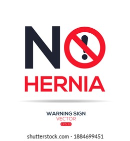 Warning sign (NO hernia),written in English language, vector illustration.