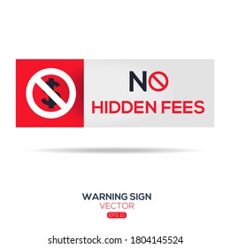 Warning sign (NO Hidden Fees), vector illustration.	