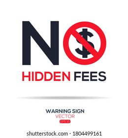 Warning sign (NO Hidden Fees), vector illustration.	