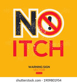 Warning sign (NO itch),written in English language, vector illustration.