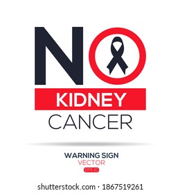 Warning sign (NO Kidney Cancer),written in English language, vector illustration.