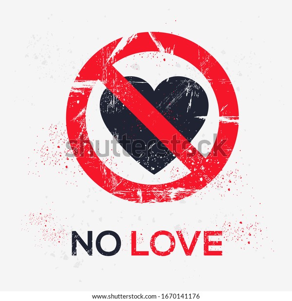  Warning
sign (NO love), vector
illustration.
