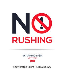 Warning sign (NO rushing),written in English language, vector illustration.