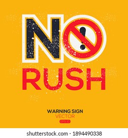 Warning Sign (NO Rush),written In English Language, Vector Illustration.