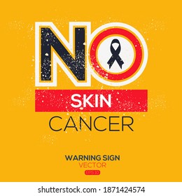 Warning sign (NO Skin Cancer),written in English language, vector illustration.