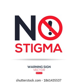 Warning sign (NO stigma),written in English language, vector illustration.

