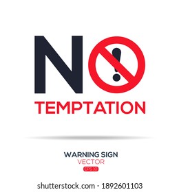 Warning Sign (NO Temptation),written In English Language, Vector Illustration.