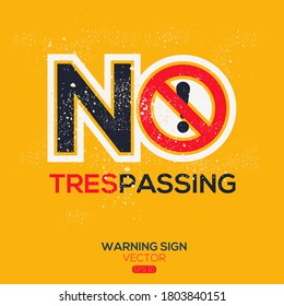 Warning sign (NO trespassing), vector illustration.	