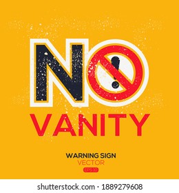 Warning sign (NO vanity),written in English language, vector illustration.