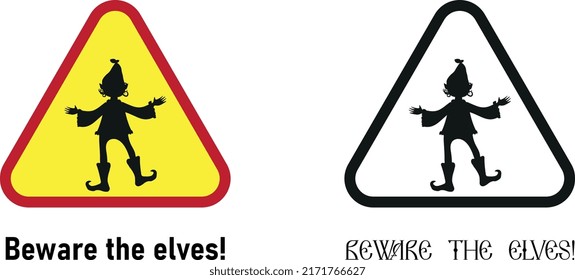 A warning sign on a yellow and white background - Beware elves!