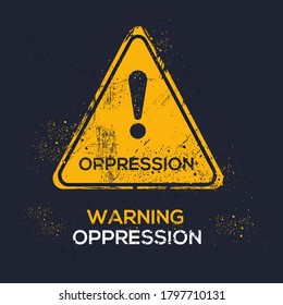 Signo de advertencia (opresión), ilustración vectorial.	