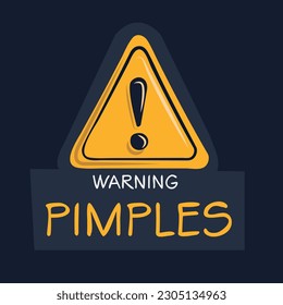 Warning sign (Pimples), vector illustration.