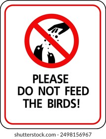 Warning sign: please do not feed the birds.