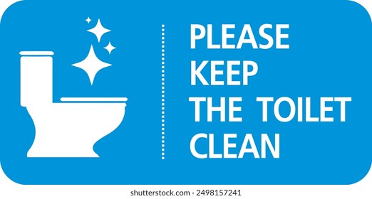 Warning sign: please keep the toilet clean.