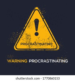 Warning Sign (procrastinating), Vector Illustration.