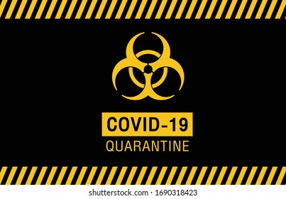 Warning sign of quarantine. Coronavirus, Covid-19 outbreak. Quarantine banner on black background.