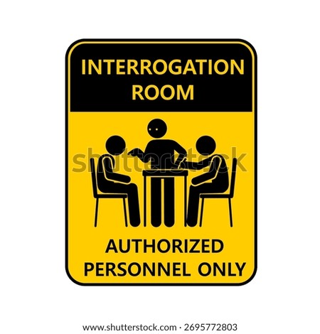 Warning sign for restricted interrogation area.