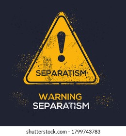 Warning Sign (separatism), Vector Illustration.	