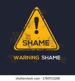 Warning sign (shame), vector illustration.	