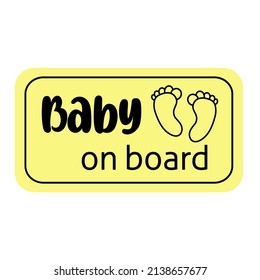 A warning sign in the shape of a rounded rectangle yellow baby on board a message. Vector illustration baby footprints in a simple doodle style hand drawn cute