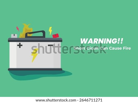 Warning sign short circuit can cause fire. Safety poster. Defective battery.