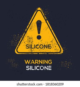 Warning sign (Silicone), vector illustration.	