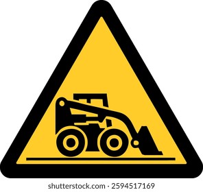 warning sign, skid-steer loader, caution for construction, work or heavy machinery operation