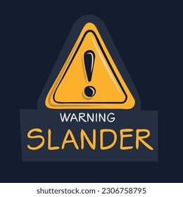 Warning sign (Slander), vector illustration.