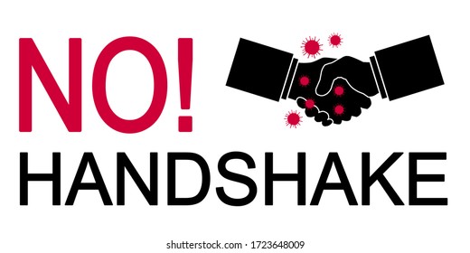 A warning sign with some one’s hands shaking with germs. A word NO! Is red and HANDSHAKE is under the sign.