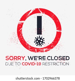 Warning sign (sorry, we're Closed  due to covid-19 restriction), vector illustration.