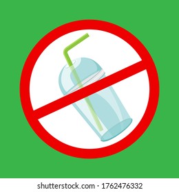 warning sign stop plastic cup and straws waste isolated green background, ban plastic waste in forbidden red logo sign, symbol of stop plastic cup and straws disposable, stop plastic garbage pollution