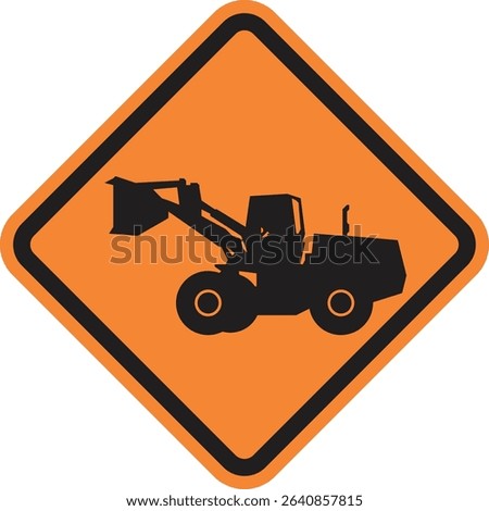  warning sign with a thick black border. It displays a black silhouette of a loader or similar heavy construction vehicle. This sign warns drivers of heavy machinery ahead or construction in progress