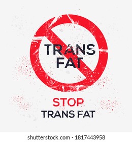 Warning sign (trans fat), vector illustration.	