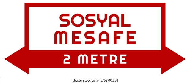 Warning sign in Turkish "Sosyal Mesafe - 2 metre" means "Social Distance - 2 meters" 