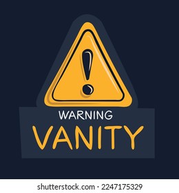 Signo de advertencia (vanidad), ilustración vectorial.