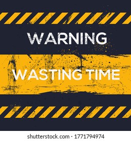 Warning sign (wasting time), vector illustration.