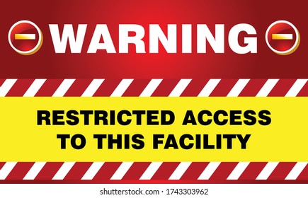 Warning signs restricted access to enter facility due to covid outbreak and lockdown purpose.