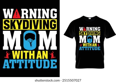 Advertencia de paracaidismo mamá con una actitud - Paracaidismo Camiseta 