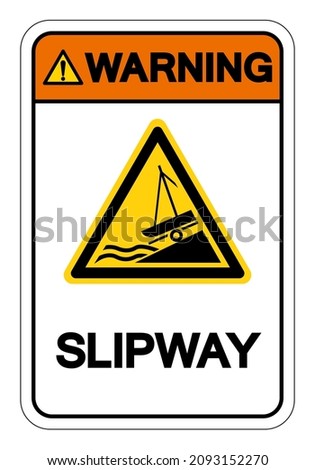 Warning Slipway Symbol Sign, Vector Illustration, Isolate On White Background Label. EPS10