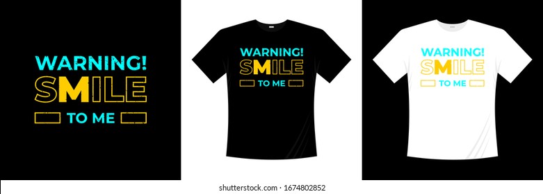warning smile to me typography t shirt design