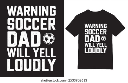 WARNING Soccer Dad Yelling Tee graphic design