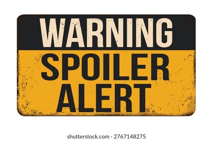 Warning spoiler alert vintage rusty metal sign on a white background, vector illustration