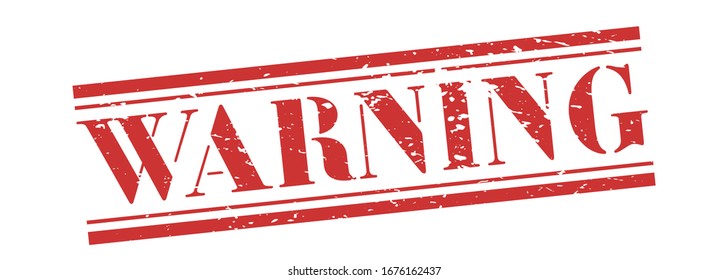 Warning stamp. Vector banner distressed. Warning vintage grunge sign in red ink.