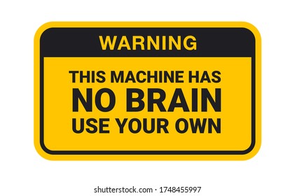 A warning sticker about the machine and the brain. Isolated Vector Illustration