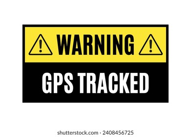 Warning Sticker, GPS Tracked Sign, Warning Sign, Tracking Sign, GPS Vector, Warning Label, Vector Illustration Background