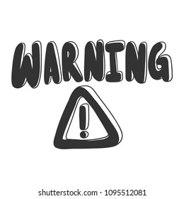 Warning. Sticker for social media content. Vector hand drawn illustration design. Bubble pop art comic style poster, t shirt print, post card, video blog cover