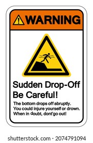Warning Sudden Drop-Off Be Careful Symbol Sign, Vector Illustration, Isolate On White Background Label. EPS10