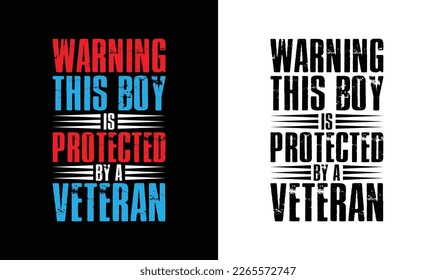 Warning This Boy Is Protected By A Veteran, Army T shirt design, Veteran T shirt design