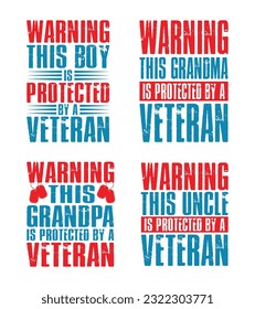 Warning This Boy Is Protected By A Veteran, Veteran T shirt Design Bundle, Vector Veteran Day T shirt  design, Army, Military shirt  typography T shirt design Collection