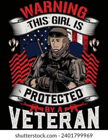 Warning this girl is protected by a veteran t shirt design